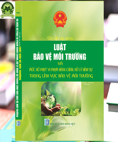 Chỉ Dẫn Áp Dụng Luật Bảo Vệ Môi Trường Và Mức Xử Phạt Vi Phạm Hành Chính, Xử Lý Hình Sự Trong Lĩnh Vực Bảo Vệ Môi Trường