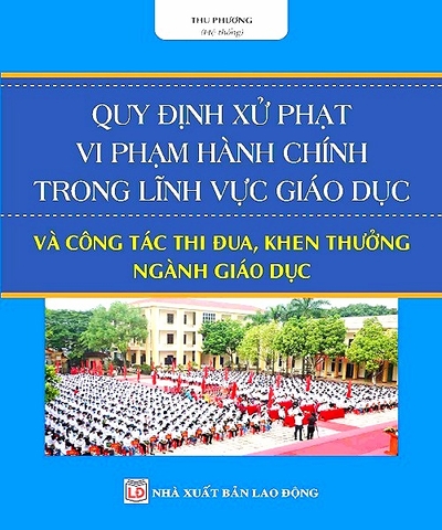 Quy Định Xử Phạt Vi Phạm Hành Chính Trong Lĩnh Vực Giáo Dục Và Công Tác Thi Đua, Khen Thưởng Ngành Giáo Dục