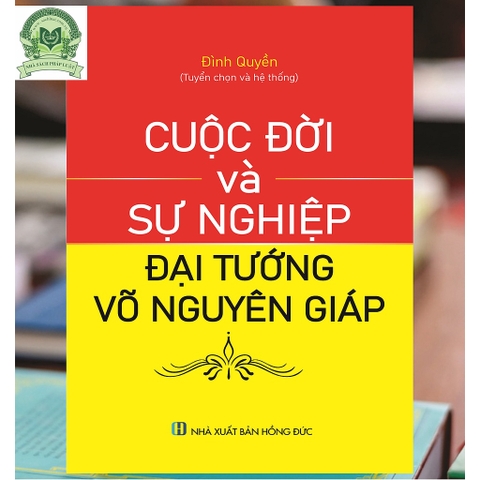 Sách Cuộc đời và sự nghiệp Đại tướng Võ Nguyên Giáp