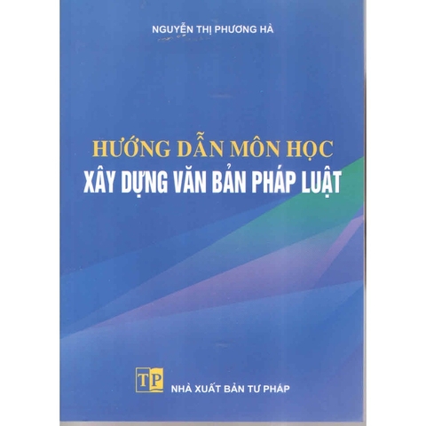 Sách - Hướng dẫn môn học xây dựng văn bản pháp luật
