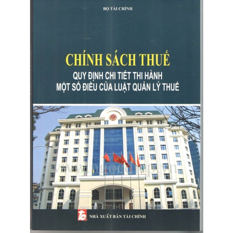 Sách - Chính Sách Thuế - Quy Định Chi Tiết Thi Hành Một Số Điều Của Luật Quản Lý Thuế