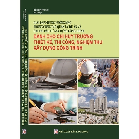Sách - Giải Đáp Những Vướng Mắc Trong Công Tác Quản Lý Dự Án Và Chi Phí Đầu Tư Xây Dựng Công Trình