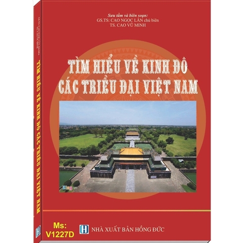 Sách - Tìm Hiểu Về Kinh Đô Các Triều Đại Việt Nam