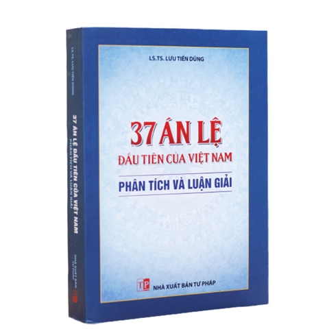 Sách - 37 Án Lệ Đầu Tiên Của Việt Nam - Phân Tích Và Luận Giải