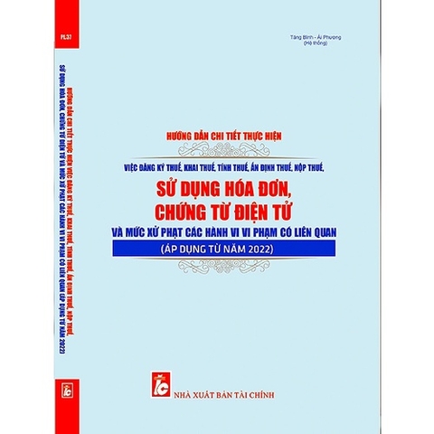Sách - Hướng Dẫn Chi Tiết Thực Hiện Việc Đăng Ký Thuế, Khai Thuế, Tính Thuế, Ấn Định Thuế, Nộp Thuế, Sử Dụng Hóa Đơn