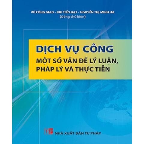 Sách - Dịch Vụ Công - Một Số Vấn Đề Lý Luận, Pháp Lý Và Thực Tiễn