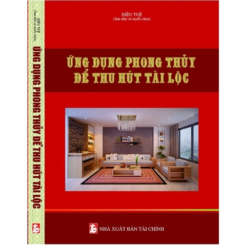 Sách - Ứng Dụng Phong Thủy Để Thu Hút Tài Lộc