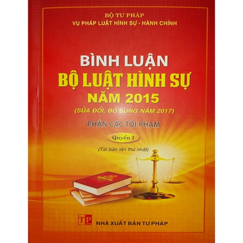 Sách - Bình Luận Bộ Luật Hình Sự Năm 2015 (Sửa Đổi, Bổ Sung Năm 2017) - Phần Các Tội Phạm (Quyển 1)