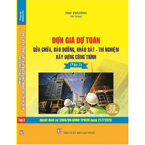 Sách - Đơn Giá Dự Toán Sửa Chữa, Bảo Dưỡng, Khảo Sát - Thí Nghiệm Xây Dựng Công Trình (Tập 2)