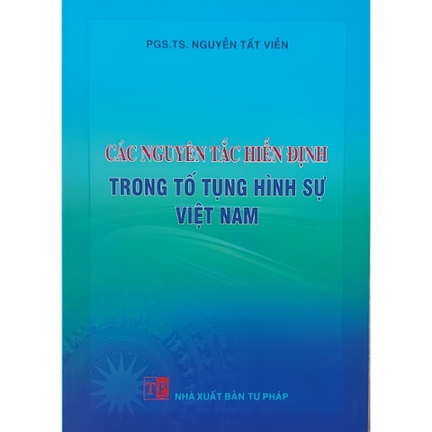 Sách - Các nguyên tắc hiến định trong tố tụng hình sự Việt Nam