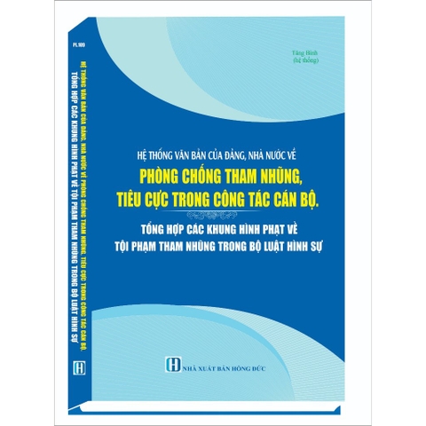 Sách - Hệ Thống Văn Bản Của Đảng, Nhà Nước Về Phòng Chống Tham Nhũng, Tiêu Cực Trong Công Tác Cán Bộ...