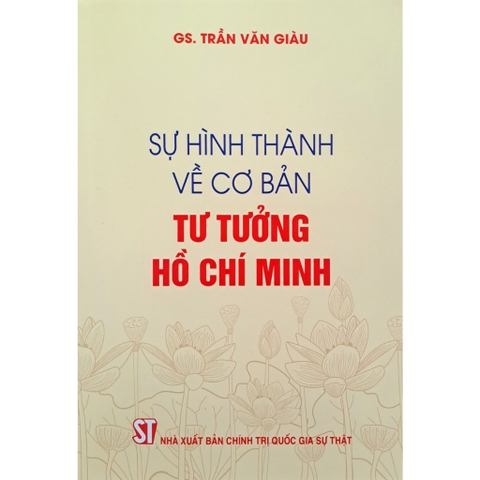 Sách - Sự Hình Thành Về Cơ Bản Tư Tưởng Hồ Chí Minh