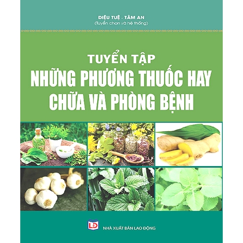 Sách - Tuyển Tập Những Phương Thuốc Hay Chữa Và Phòng Bệnh
