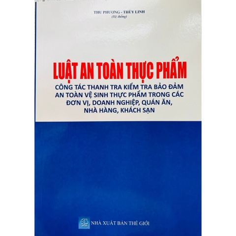 Sách - Luật An Toàn Thực Phẩm - Công Tác Thanh Tra Kiểm Tra Bảo Đảm An Toàn Vệ Sinh Thực Phẩm Trong Các ĐơnVị...