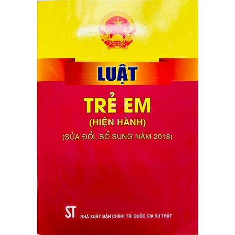 Sách - Luật Trẻ Em (Hiện Hành) (Sửa Đổi, Bổ Sung Năm 2018)
