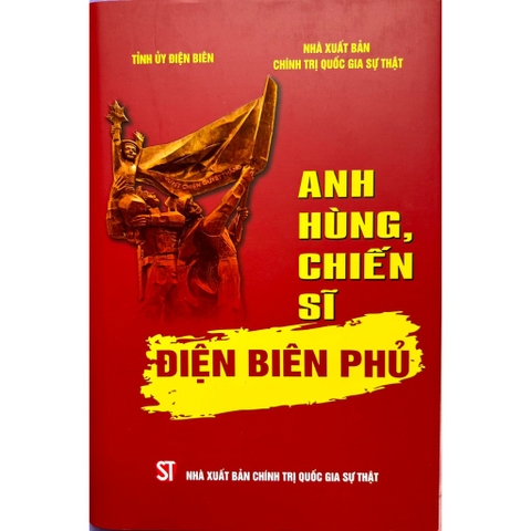 Sách - Anh Hùng, Chiến Sĩ Điện Biên Phủ