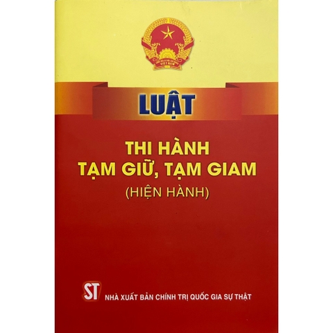 Sách - Luật Thi Hành Tạm Giữ, Tạm Giam (Hiện Hành)