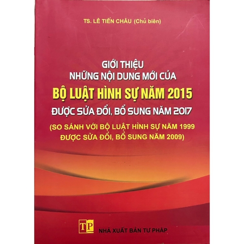 Sách - Giới Thiệu Những Nội Dung Mới Của Bộ Luật Hình Sự Năm 2015 Được Sửa Đổi, Bổ Sung Năm 2017