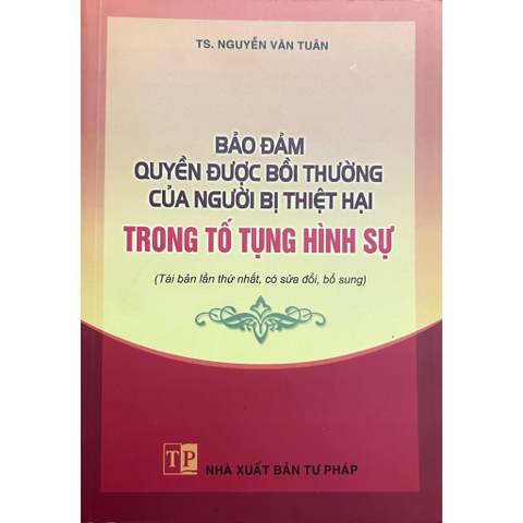 Sách - Bảo Đảm Quyền Được Bồi Thường Của Người Bị Thiệt Hại Trong Tố Tụng Hình Sự