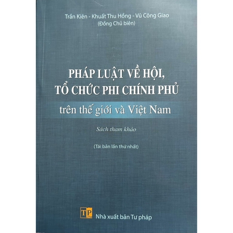 Sách - Pháp Luật Về Hội, Tổ Chức Phi Chính Phủ Trên Thế Giới Và Việt Nam