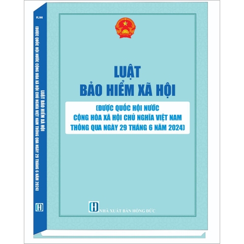 Sách - Luật Bảo Hiểm Xã Hội ( Được Quốc Hội Nước CHXHCN Việt Nam Thông Qua Ngày 29 Tháng 6 Năm 2024)