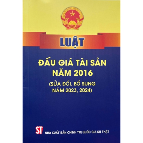 Sách - Luật Đấu Giá Tài Sản Năm 2016 (Sửa Đổi, Bổ Sung Năm 2023, 2024)