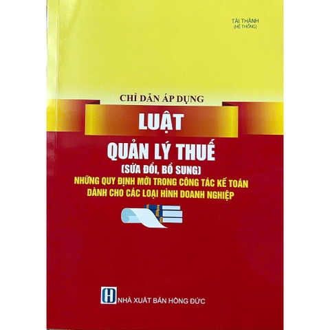 Sách - Chỉ Dẫn Áp Dụng Luật Quản Lý Thuế ( Sửa Đổi, Bổ Sung) - Những Quy Định Mới Trong Công Tác Kế Toán