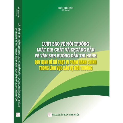 Sách - Luật Bảo Vệ Môi Trường, Luật Địa Chất Và Khoáng Sản Và Các Văn Bản Hướng Dẫn Thi Hành