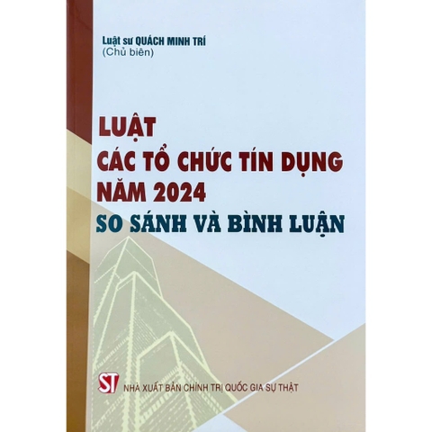 Sách - Luật Các Tổ Chức Tín Dụng Năm 2024: So Sánh Và Bình Luận