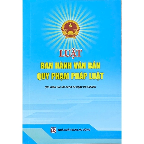 Sách - Luật Ban Hành Văn Bản Quy Phạm Pháp Luật (Có Hiệu Lực Thi Hành Từ Ngày 01/4/2025)