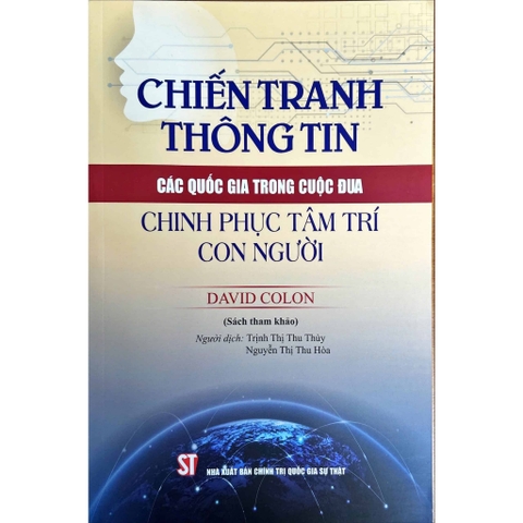 Sách - Chiến tranh thông tin: Các quốc gia trong cuộc đua chinh phục tâm trí con người