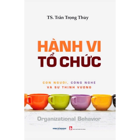 Sách - Hành Vi Tổ Chức Con Người - Công Nghệ Và Sự Thịnh Vượng