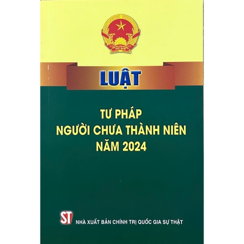 Sách - Luật Tư Pháp Người Chưa Thành Niên Năm 2024 (NXB CTQGST)