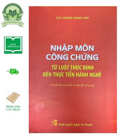 Sách - Nhập Môn Công Chứng - Từ Luật Thực Định Đến Thực Tiễn Hành Nghề