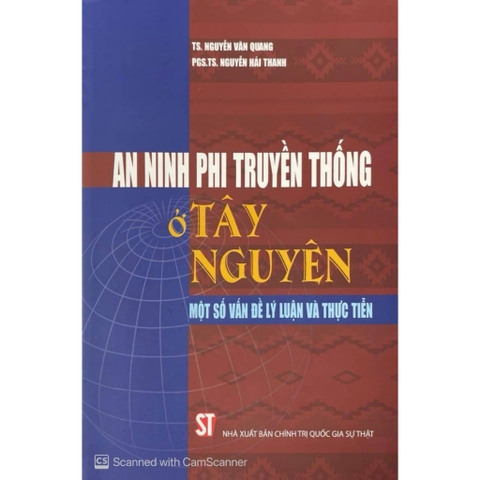 Sách - An ninh phi truyền thống ở Tây Nguyên – Một số vấn đề lý luận và thực tiễn