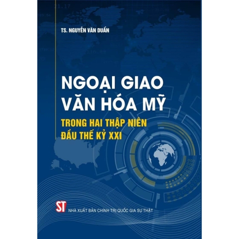 Sách - Ngoại giao văn hóa Mỹ – trong hai thập niên đầu thế kỷ XXI
