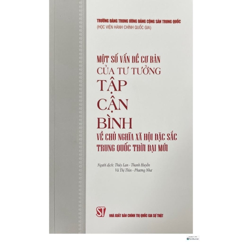 Sách - Một Số Vấn Đề Cơ Bản Của Tư Tưởng Tập Cận Bình Về Chủ Nghĩa Xã Hội Đặc Sắc Trung Quốc Thời Đại Mới