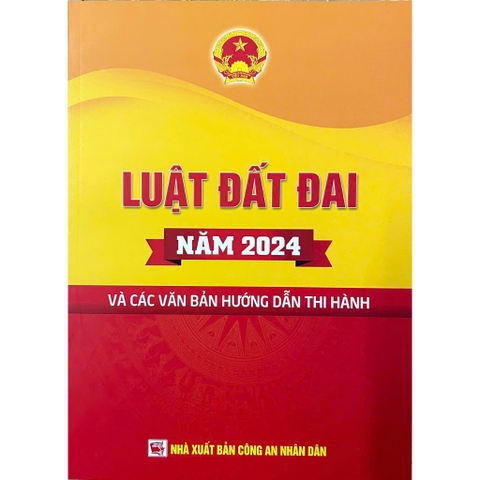 Sách - Luật Đất Đai Năm 2024 Và Các Văn Bản Hướng Dẫn Thi Hành