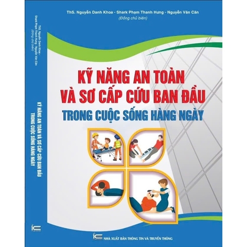 Sách - Kỹ Năng An Toàn Và Sơ Cấp Cứu Ban Đầu Trong Cuộc Sống Hàng Ngày