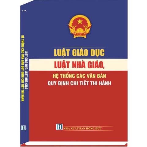 Sách Luật Giáo Dục, Luật Nhà Giáo - Hệ Thống Các Văn Bản Quy Định Chi Tiết Thi Hành
