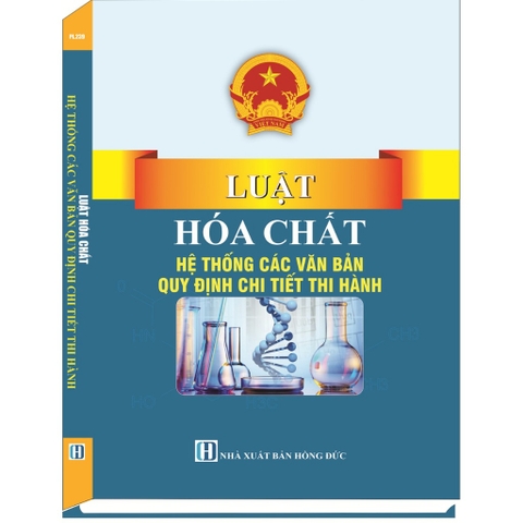 Sách Luật Hóa Chất - Hệ Thống Các Văn Bản Quy Định Chi Tiết Thi Hành