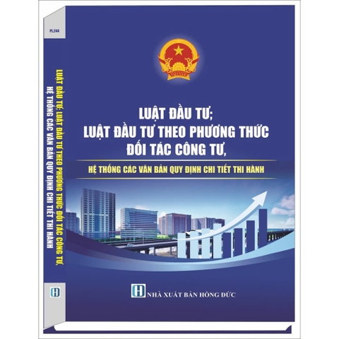 Sách Luật Đầu Tư; Luật Đầu Tư theo Phương Thức Đối Tác Công Tư - Hệ Thống Các Văn Bản Quy Định Chi Tiết Thi Hành