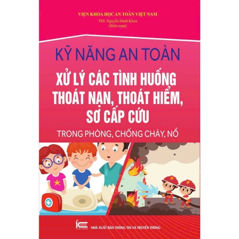 Sách - Kỹ Năng An Toàn Xử Lý Các Tình Huống Thoát Nạn, Thoát Hiểm, Sơ Cấp Cứu Trong Phòng, Chống Cháy Nổ