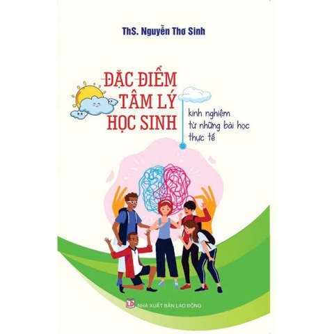 Sách - Đặc Điểm Tâm Lý Học Sinh: Kinh Nghiệm Từ Những Bài Học Thực Tế