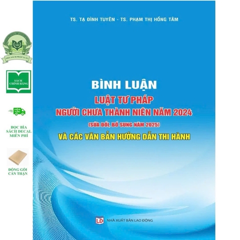 Sách Bình Luận Luật Tư Pháp Người Chưa Thành Niên Năm 2024 (SĐ, BS Năm 2025) Và Các Văn Bản Hướng Dẫn Thi Hành