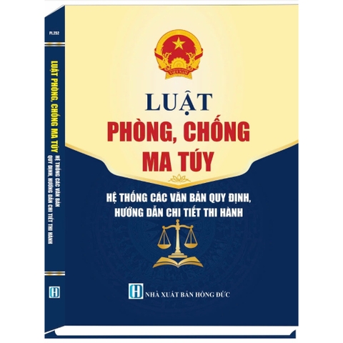 Sách Luật Phòng, Chống M a T úy - Hệ Thống Các Văn Bản Quy Định, Hướng Dẫn Chi Tiết Thi Hành