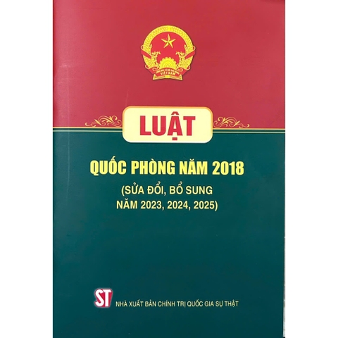 Sách - Luật Quốc Phòng Năm 2018 (Sửa Đổi, Bổ Sung Năm 2023, 2024, 2025)
