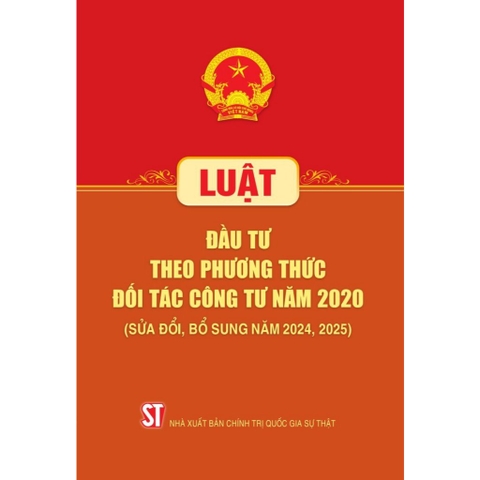 Sách - Luật Đầu Tư Theo Phương Thức Đối Tác Công Tư Năm 2020 (Sửa Đổi, Bổ Sung Năm 2024, 2025)