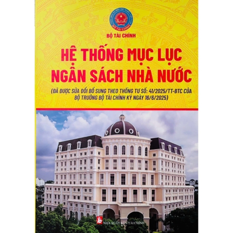 Sách - Hệ Thống Mục Lục Ngân Sách Nhà Nước (Đã Được Sửa Đổi, Bổ Sung Theo Thông Tư Số 41/2025/TT-BTC)