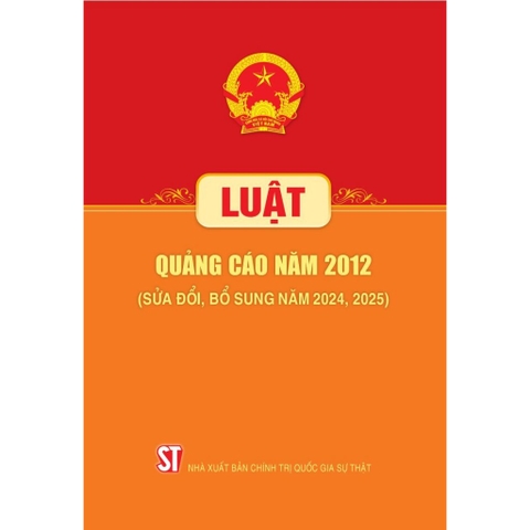 Sách - Luật Quảng Cáo Năm 2012 (Sửa Đổi, Bổ Sung Năm 2024, 2025)